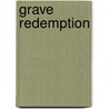 Grave Redemption by Christina Cantrell