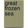 Great Frozen Sea by Sir Albert Hastings Markham