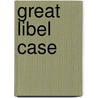 Great Libel Case by George Opdyke