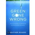 Green Gone Wrong