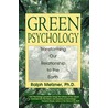 Green Psychology door Ralph Metzner