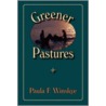 Greener Pastures by Paula Winskye