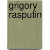 Grigory Rasputin door Professor Norman Itzkowitz