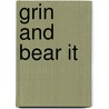 Grin and Bear It door Sharon Friedman