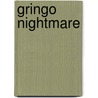 Gringo Nightmare door Eric Volz