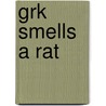 Grk Smells A Rat by Joshua Doder