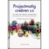 Projectmatig creeren 2.0