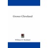 Grover Cleveland by William O. Stoddard