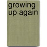 Growing Up Again by Catriona McCloud