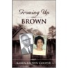Growing Up Brown door Karen D. Cooper