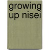 Growing Up Nisei door David Yoo
