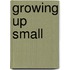 Growing Up Small