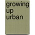 Growing Up Urban