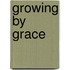 Growing by Grace