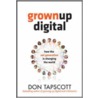 Grown Up Digital by Don Tapscott