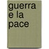 Guerra E La Pace