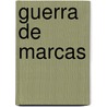 Guerra de Marcas door Michelle Owens