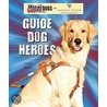Guide Dog Heroes by Linda Bozzo