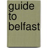 Guide To Belfast by William McComb