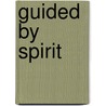 Guided By Spirit door Gloria C. Lindsay