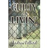 Guilty of Livin' door Andrew Pollard