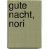 Gute Nacht, Nori
