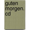 Guten Morgen. Cd door Dittmar Kruse