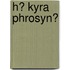 H? Kyra Phrosyn?
