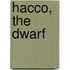 Hacco, the Dwarf