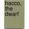 Hacco, the Dwarf by Henrietta Lushington