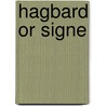 Hagbard Or Signe by Karl Gjellerup