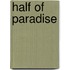 Half Of Paradise