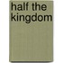 Half The Kingdom