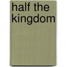 Half The Kingdom door Francine Zuckerman