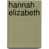 Hannah Elizabeth by Elaine Sommers Rich