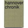Hannover Chronik door Onbekend