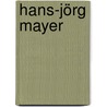 Hans-Jörg Mayer door Onbekend