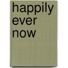 Happily Ever Now door Nicole S. Rouse