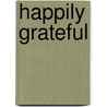 Happily Grateful door Dan Zadra