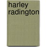 Harley Radington by Dorothea Primrose Campbell