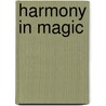 Harmony In Magic by Hartmann Franz Hartmann