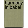 Harmony in Babel door Paul Friedrich
