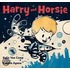 Harry and Horsie