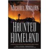 Haunted Homeland by Michael Norman