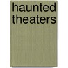 Haunted Theaters door Tom Ogden