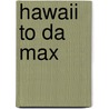 Hawaii to Da Max door Ken Sakata