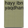 Hayy Ibn Yaqdhan door Ibn Tufail