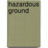 Hazardous Ground door Augustine Daly