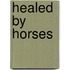 Healed By Horses