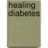 Healing Diabetes